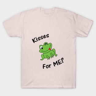 Kisses For Me? T-Shirt